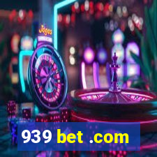 939 bet .com